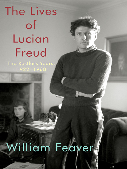Title details for The Lives of Lucian Freud by William Feaver - Wait list
